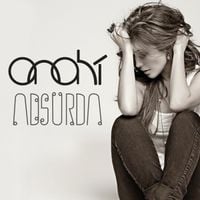Anah&iacute; - Absurda
