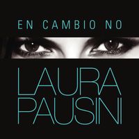 Laura Pausini - En Cambio No