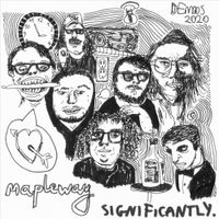mapleway & Significantly. - Demos 2020