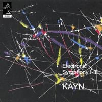 Roland Kayn - Electronic Symphony I-III