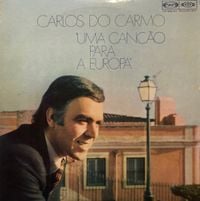 Carlos do Carmo - Uma Can&ccedil;&atilde;o Para A Europa