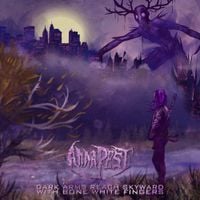 Anna Pest - Dark Arms Reach Skyward with Bone White Fingers