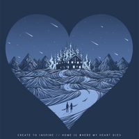 Create to Inspire - Home Is Where My Heart Dies