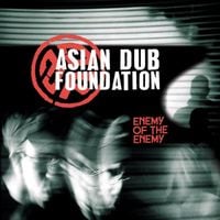 Asian Dub Foundation - Enemy of the Enemy