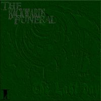 The Backwards Funeral - The Last Day: Part I