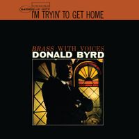 Donald Byrd - I'm Tryin' to Get Home