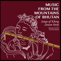 Sonam Dorji - Music From the Mountains of Bhutan