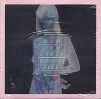 Dum Dum Girls - Rimbaud Eyes