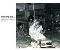 Jos&eacute; Maceda - Archival Sound Series: Field Recordings in Philippines [1953-1972]