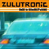 Zulutronic - Back To Bommershime