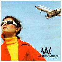 Whirlywirld - The Complete Studio Works 1978​-​80