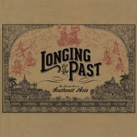 Various Artists - Longing for the Past: The 78 RPM Era in Southeast Asia