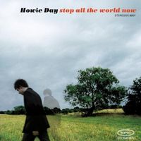 Howie Day - Stop All the World Now