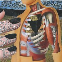 Ace Bushy Striptease - Outside It's Cold Just Like The Inside Of Your Body And...