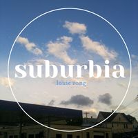 Louie Zong - Suburbia