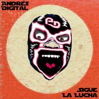 Andres Digital - Sigue la Lucha