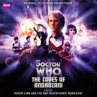 BBC Radiophonic Workshop & Roger Limb - Doctor Who - The Caves of Androzani (Original Television Soundtrack)