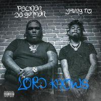 Pacman Da Gunman & Yhung T.O - Lord Knows