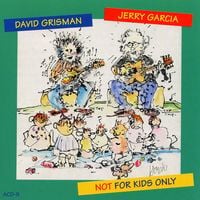 Jerry Garcia & David Grisman - Not For Kids Only