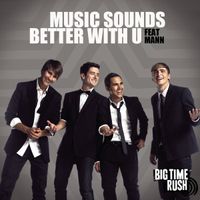 Big Time Rush - Music Sounds Better