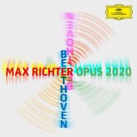 Max Richter - Beethoven – Opus 2020