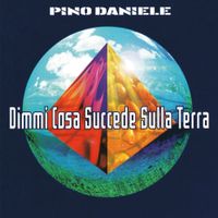 Pino Daniele - Dimmi cosa succede sulla terra