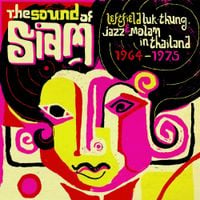Various Artists - The Sound of Siam: Leftfield Luk Thung, Jazz & Molam in Thailand 1964-1975