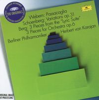 Berliner Philharmoniker / Herbert Von Karajan - Passacaglia / Variations Op. 31 / 3 Pieces From the "Lyric Suite"; 3 Pieces for Orchestra Op. 6
