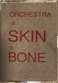 Orchestra Of Skin And Bone - Orchestra of Skin and Bone 1984-1986