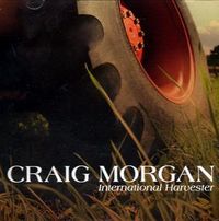 Craig Morgan - International Harvester