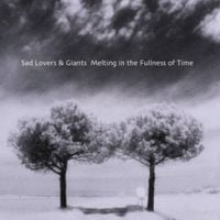 Sad Lovers & Giants - Melting in the Fullness of Time
