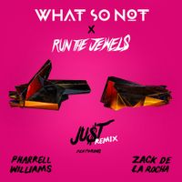 Run The Jewels - JU$T [What So Not Remix]