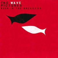 The Wave Pictures - Beer In The Breakers