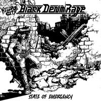 Black Denim Rage - State of Emergency