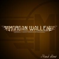 Morgan Wallen - Stand Alone