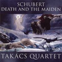 Takács Quartet - Schubert: Death and the Maiden