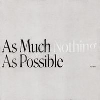 True Faith - As Much Nothing As Possible