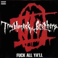 The Troubleneck Brothers - Fuck All Y'all
