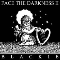 B L A C K I E - FACE THE DARKNESS II