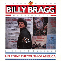 Billy Bragg - Help Save the Youth of America (Live and Dubious)