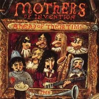 The Mothers of Invention - Ahead of Their Time
