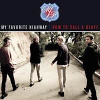 My Favorite Highway - How to Call a Bluff