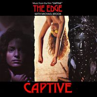 The Edge With Michael Brook &lrm; - Captive