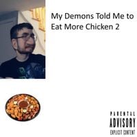 CRZFawkz - My Demons Told Me To Eat More Chicken 2