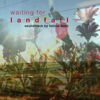 Fatima Dunn - Waiting for Landfall