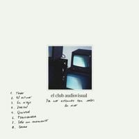 El Club Audiovisual - Ya No Estamos Tan Solos (En Vivo en La Tangente)