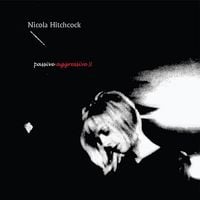Nicola Hitchcock - Passive Aggressive