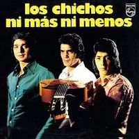 Los Chichos - Ni M&aacute;s, Ni Menos