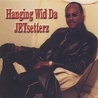 Jet - Hanging Wid Da Jetsetterz