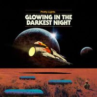 Pretty Lights - Glowing In The Darkest Night